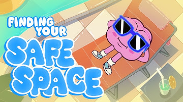 Finding Your Safe Space