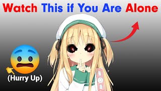 Watch This If You're Alone... (Hurry Up!)