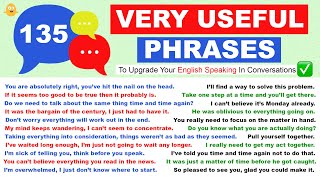 135 Very Useful English Phrases To Upgrade Your Natural Speaking English In Conversations