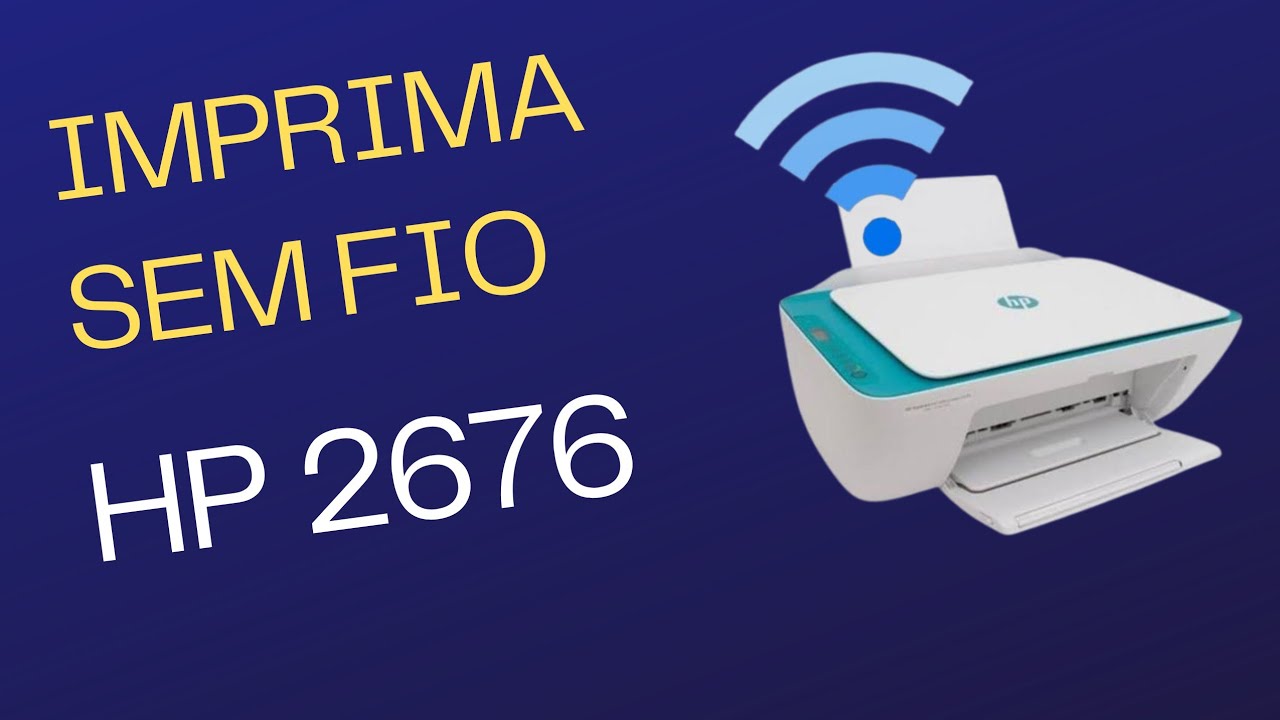 INSTALAR impressora HP 2676 no WIFI imprimir do NOTEBOOK - YouTube