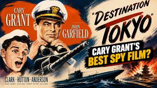 DESTINATION TOKYO (1943) REVIEW - Cary Grant’s Best Spy Film? | SpyHards