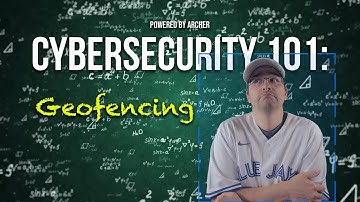 Cybersecurity 101: Geofencing?
