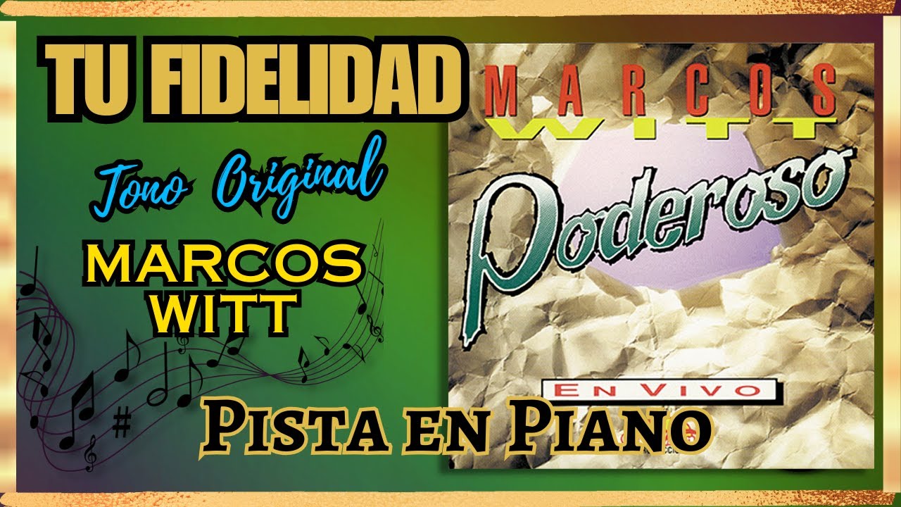 Tu Fidelidad Marcos Witt Pista en Piano- - tono original-Re - YouTube