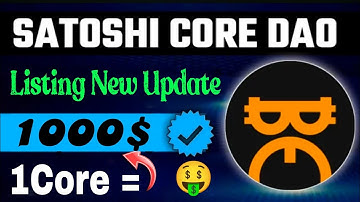 Boom 💥 Satoshi Core Dao Listing On Exchange New Update 🤯🤩 | 1Core Price = $1000 ✅ |#satoshi #crypto