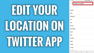 How To Edit Your Location On Twitter App