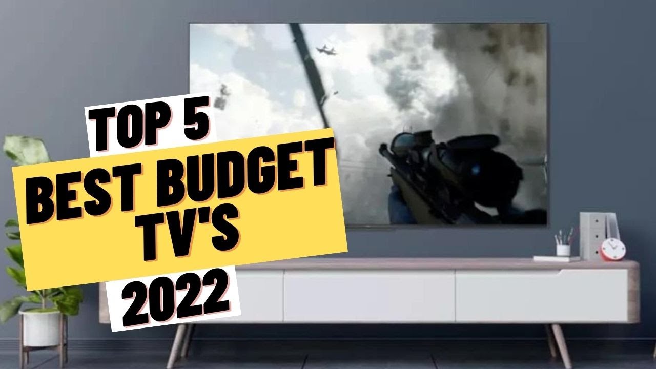 TOP 5 Best Budget Tv's (2022)