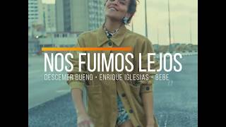 Nos Fuimos Lejos - Acoustic Version Descemer Bueno + Enrique Iglesias + Bebe (teaser Official)