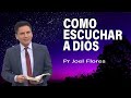 Cómo escuchar a Dios | Pr Joel Flores | sermones adventistas