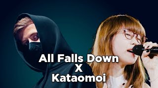 All Falls Down x カタオモイ |  Alan Walker \u0026 Aimer [Mashup]