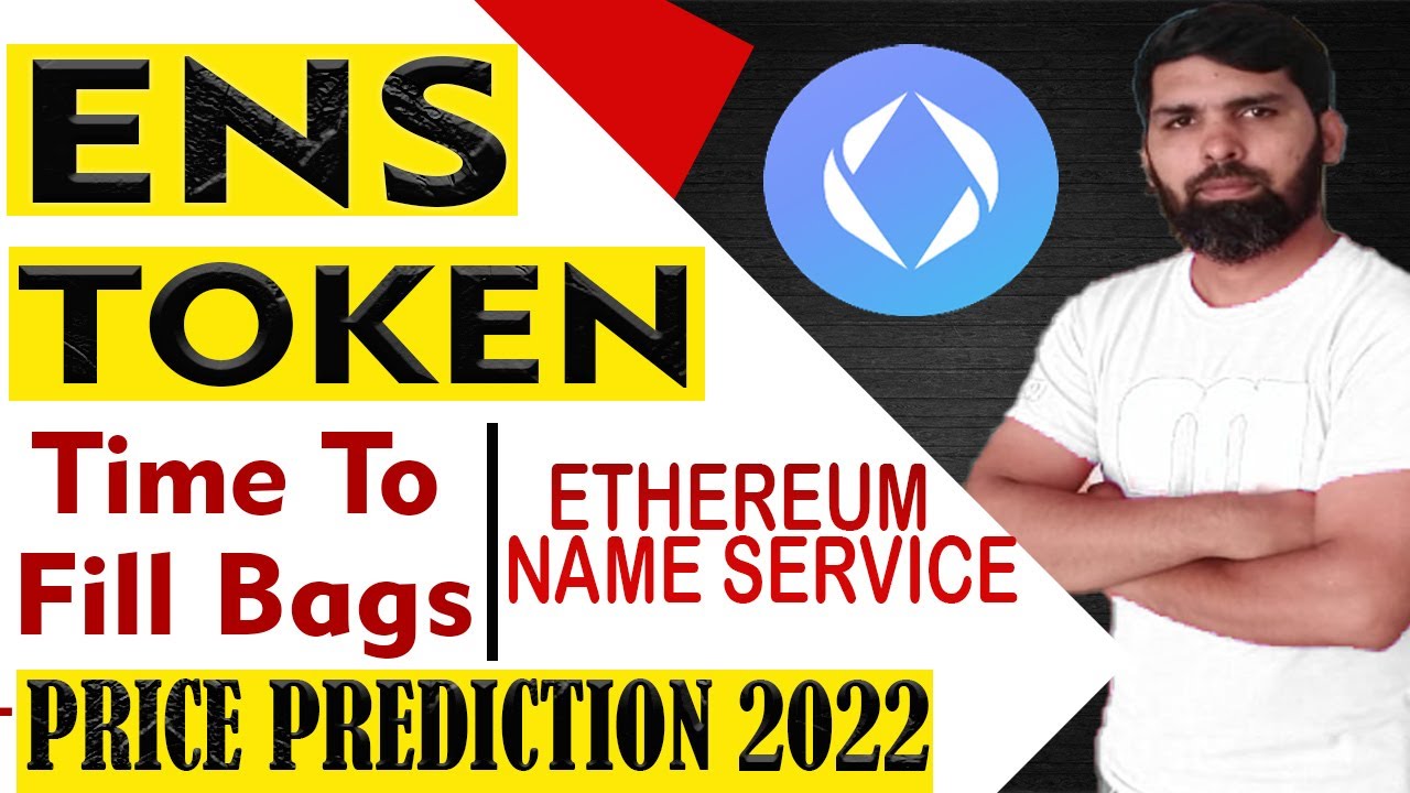 ENS Token Price Prediction 2022 Fill Bags With Ethereum Name Service