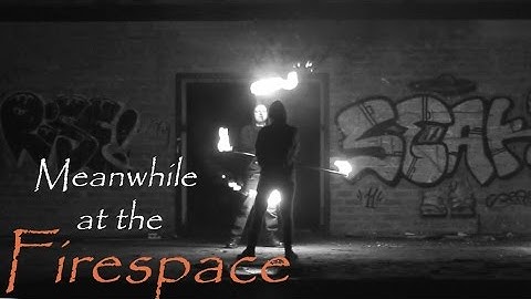 Meanwhile at the Firespace | Firepoi & Firestaff