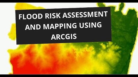 Flood Risk Assessment And Mapping Using ArcGIS