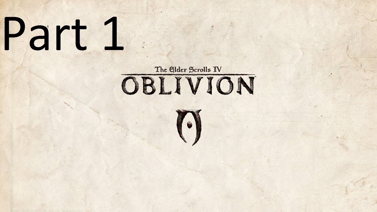 Elder Scrolls: Oblivion Playthrough Part 1 - YouTube