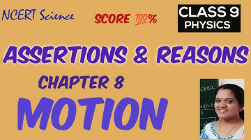 MOTION|CLASS 9|NCERT|SCIENCE|ASSERTIONS AND REASONS