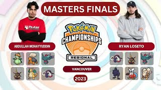 Pokémon VGC Masters Finals 2023 Vancouver Regional Championships Abdullah Mohayyuddin V Ryan Loseto