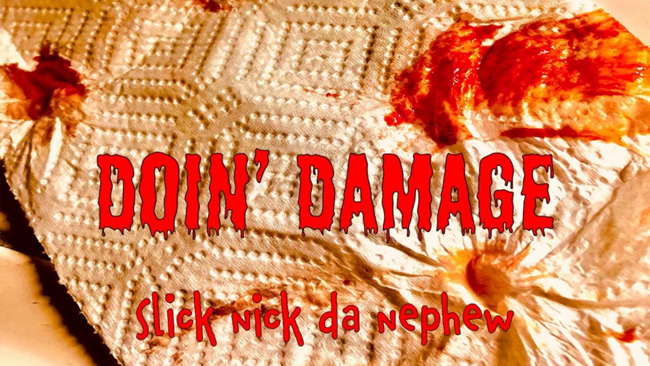 Doin' Damage - Slick Nick Da Nephew (NEW MUSIC 2020)
