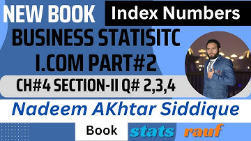 q2,3,4 ch4 section-II index numbers business statistics icom2 Nadeem Akhtar siddique statsrauf