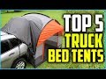 Top 5 Best Truck Bed Tents In 2020