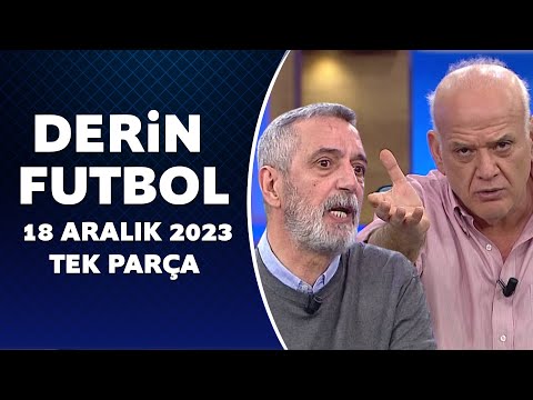 Derin Futbol 18 Aralık 2023 Tek Parça