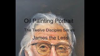 Oil Painting Portraits , The Twelve Disciple Series : James the Less