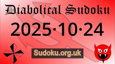 Diabolical Sudoku  Oct.  24,  2025
