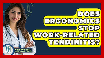 Does Ergonomics Stop Work-related Tendinitis? - Orthopedic Support Network