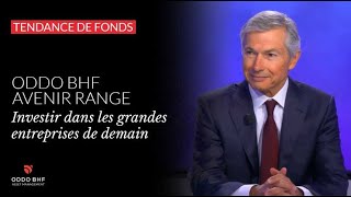 ODDO BHF Avenir Range : investir dans les grandes entreprises de demain