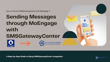 Connect SMSGatewayCenter SMS & WhatsApp API with MoEngage | Step-by-Step