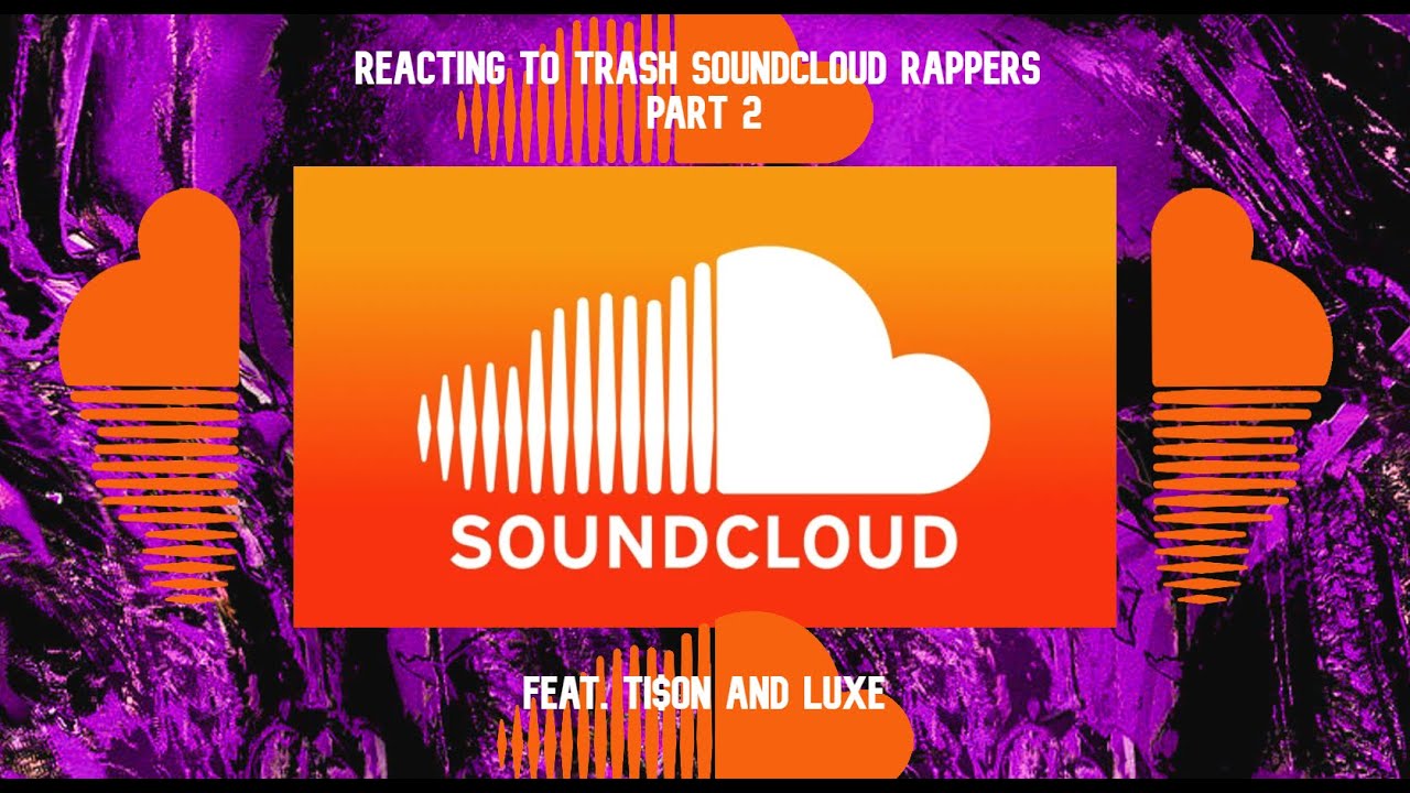 REACTING TO TRASH SOUNDCLOUD RAPPERS PART 2