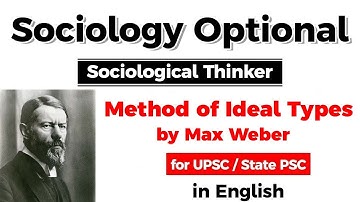UPSC CSE Sociology Optional – Method of Ideal Types by Max Weber #UPSC #IAS