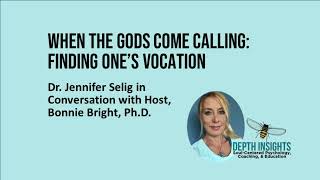 When the Gods Come Calling: Dr. Jennifer Selig on Finding One’s Vocation