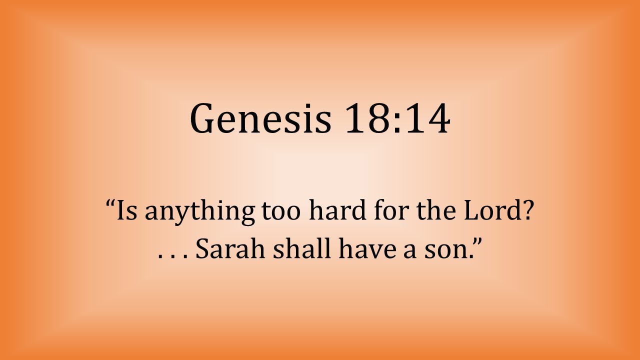Genesis 18 14 full Is Any Thing Too Hard For The Lord Sarah genesis-18-14-full-is-any-thing-too-hard-for-the-lord-sarah