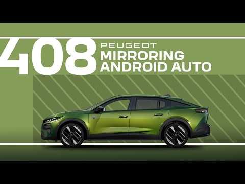 Peugeot Tutorials | 408 Mirroring Android Auto