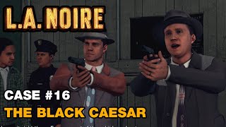 LA Noire Remaster - Case #16 - The Black Caesar