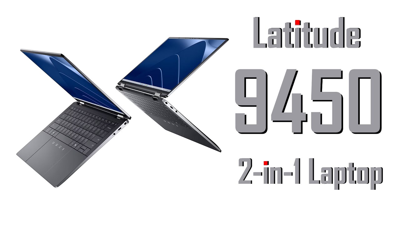 Dell Latitude 9450 2-in-1 laptop (Review) designed for modern ...