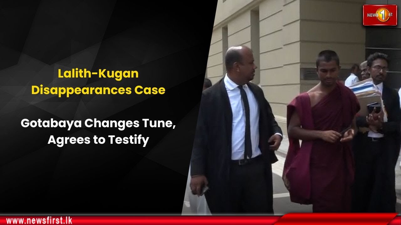 Lalith-Kugan Disappearances Case: Gotabaya Changes Tune, Agrees to Testify