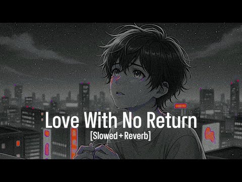 Sad Turkish Music Slowed Reverb Official Audio Love With No Return
