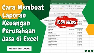 Cara Membuat Laporan Keuangan Perusahaan Jasa di Ms Excel (Mudah, Cepat, dan Otomatis)