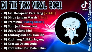 DJ AKU KECAPEAN CARI UANG X DINDA JANGAN MARAH | REMIX TIKTOK VIRAL TERBARU 2021