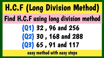 H.C.F | Long Division Method | Find H.C.F Using Long Division Method