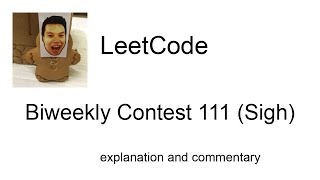 Copy and paste WA! Leetcode Biweekly Contest 111 (Sigh) with commentary