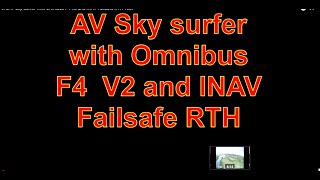 X-UAV Sky Surfer with Omnibus F4 V2 and INAV Failsafe RTH Test