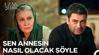 Bir Anne Yanında Evladı Yoksa Nasıl İyi Olacak? - Uzak Şehir 52. 