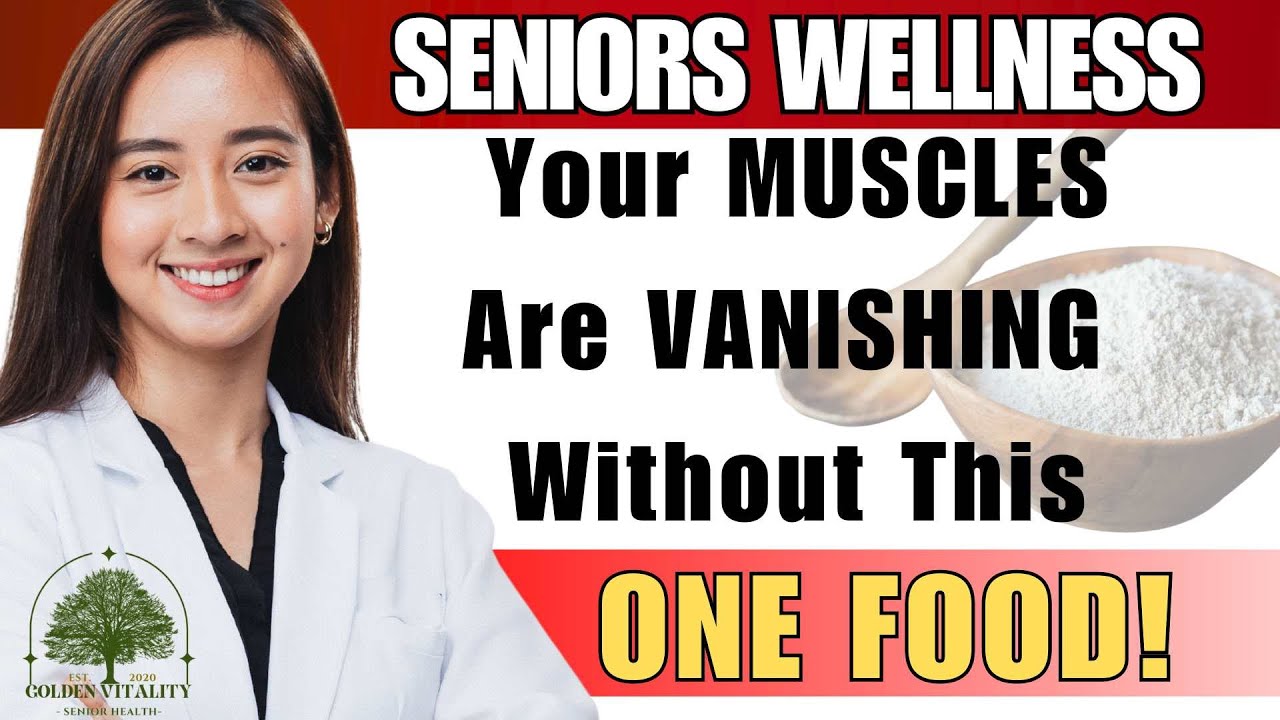 Seniors, Your Muscles Are Vanishing—Missing This One Food? | Senior Wellness