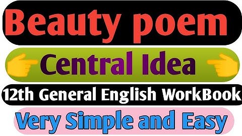 Beauty Poem Central Idea || Class 12th General English || Workbook class 12th Beauty poem
