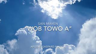 Wob Towo A- San Manyen/ Apotre Gaspard Maxon