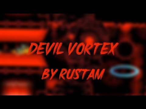 (Read Desc)[Geometry Dash]Devil Vortex 100% by Rustam (Extreme Demon)[240Hz]