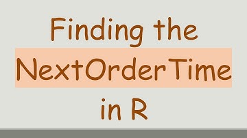 Finding the NextOrderTime in R