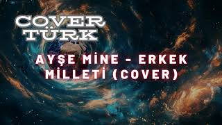 Covertürk - Erkek Milleti (Cover)