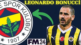 Fm 2024 Leonardo Bonucci Fenerbahçe Profil İncelemesi